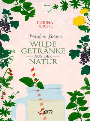 cover image of Fräulein Grüns wilde Getränke aus der Natur